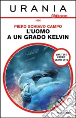 L' uomo a un grado Kelvin. E-book. Formato EPUB ebook