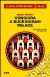 Congiura a Buckingham Palace. E-book. Formato EPUB ebook