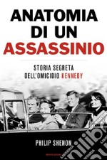 Anatomia di un assassinio. Storia segreta dell'omicidio Kennedy. E-book. Formato EPUB ebook