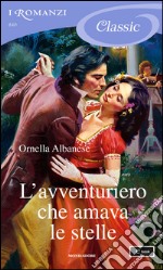 L' avventuriero che amava le stelle. E-book. Formato EPUB ebook