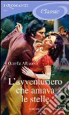 L' avventuriero che amava le stelle. E-book. Formato EPUB ebook