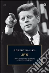 JFK. John Fitzgerald Kennedy, una vita incompiuta. E-book. Formato EPUB ebook di Robert Dallek