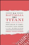 La battaglia dei titani. Lo scontro tra Apple e Google per il dominio del mondo. E-book. Formato EPUB ebook