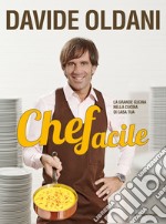 Chefacile. La grande cucina nella cucina di casa tua. E-book. Formato EPUB ebook