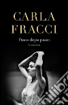 Passo dopo passo. La mia storia. E-book. Formato EPUB ebook di Carla Fracci