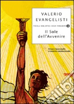 Il sole dell'avvenire. Vivere lavorando o morire combattendo. E-book. Formato EPUB ebook