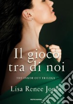 Il gioco tra di noi. The inside out trilogy. E-book. Formato EPUB ebook