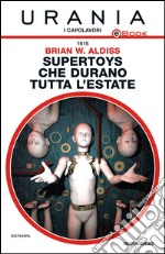 Supertoys che durano tutta l'estate. E-book. Formato EPUB