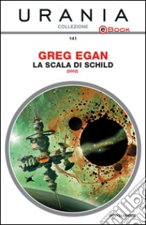 La scala di Schild. E-book. Formato EPUB ebook di Greg Egan