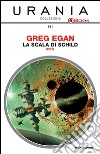 La scala di Schild. E-book. Formato EPUB ebook di Greg Egan