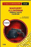 Tredici volte Campion. E-book. Formato EPUB ebook di Margery Allingham