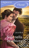 Sole nella brughiera. E-book. Formato EPUB ebook di Linda Kent