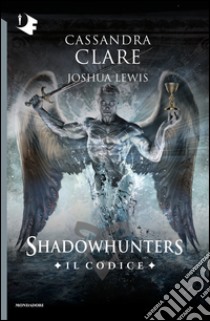 Shadowhunters. Il codice. E-book. Formato EPUB ebook di Cassandra Clare