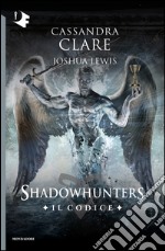 Shadowhunters. Il codice. E-book. Formato EPUB ebook