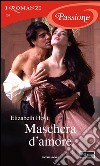 Maschera d'amore. E-book. Formato EPUB ebook