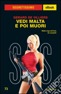 Vedi Malta e poi muori. E-book. Formato EPUB ebook di Gérard de Villiers