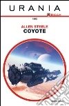 Coyote. E-book. Formato EPUB ebook di Allen Steele