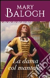 La dama col mantello. E-book. Formato EPUB ebook di Mary Balogh
