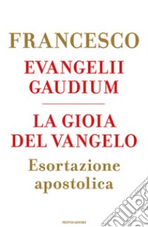 Evangelii gaudium. La gioia del Vangelo. E-book. Formato EPUB ebook di Francesco (Jorge Mario Bergoglio)