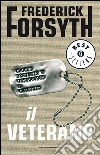 Il veterano e altre storie. E-book. Formato EPUB ebook di Frederick Forsyth