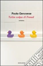 Tutta colpa di Freud. E-book. Formato EPUB ebook