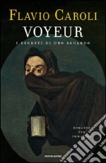 Voyeur. I segreti di uno sguardo. Romanzo per immagini. E-book. Formato EPUB ebook