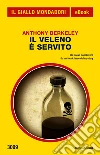 Il veleno è servito. E-book. Formato EPUB ebook di Anthony Berkeley