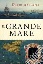 Il grande mare. Storia del Mediterraneo. E-book. Formato EPUB ebook