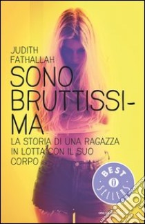 Sono bruttissima. E-book. Formato EPUB ebook di Judith Fathallah