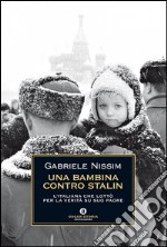 Una bambina contro Stalin. L'italiana che lottò per la verità su suo padre. E-book. Formato EPUB ebook