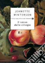 Il sesso delle ciliegie. E-book. Formato EPUB ebook