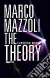 The theory. Il codice del destino. E-book. Formato EPUB ebook di Marco Mazzoli