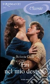 Eri nel mio destino. E-book. Formato EPUB ebook di Roberta Ciuffi