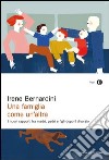 Una famiglia come un'altra. I nuovi rapporti fra madri, padri e figli dopo il divorzio. E-book. Formato EPUB ebook di Irene Bernardini