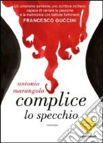 Complice lo specchio. E-book. Formato EPUB ebook