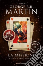 La missione. Wild cards. E-book. Formato EPUB ebook