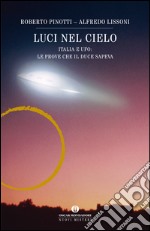 Luci nel cielo. Italia e ufo: le prove che il Duce sapeva. E-book. Formato EPUB ebook