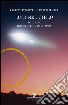 Luci nel cielo. Italia e ufo: le prove che il Duce sapeva. E-book. Formato EPUB ebook di Roberto Pinotti