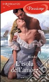 L' isola dell'amore. E-book. Formato EPUB ebook di Kresley Cole