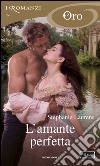 L' amante perfetta. E-book. Formato EPUB ebook