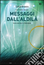 Messaggi dall'aldilà. Guida alla quarta dimensione. E-book. Formato EPUB