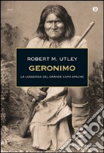 Geronimo. La leggenda del grande capo apache. E-book. Formato EPUB ebook