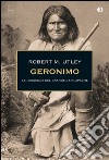 Geronimo. La leggenda del grande capo apache. E-book. Formato EPUB ebook