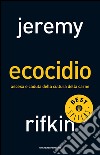 Ecocidio. Ascesa e caduta della cultura della carne. E-book. Formato EPUB ebook di Jeremy Rifkin