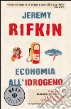 Economia all'idrogeno. La creazione del Worldwide Energy Web e la redistribuzione del potere sulla terra. E-book. Formato EPUB ebook di Jeremy Rifkin