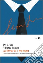 La firma fa il manager. L'importanza della scrittura per il successo lavorativo. E-book. Formato EPUB ebook