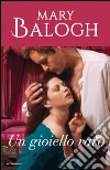 Un gioiello raro. E-book. Formato EPUB ebook di Mary Balogh