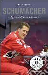 Schumacher. La leggenda di un uomo normale. E-book. Formato EPUB ebook