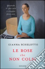 Le rose che non colsi. Psicologia dei rimpianti. E-book. Formato EPUB ebook