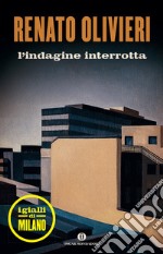 L' indagine interrotta. I gialli di Milano. E-book. Formato EPUB ebook